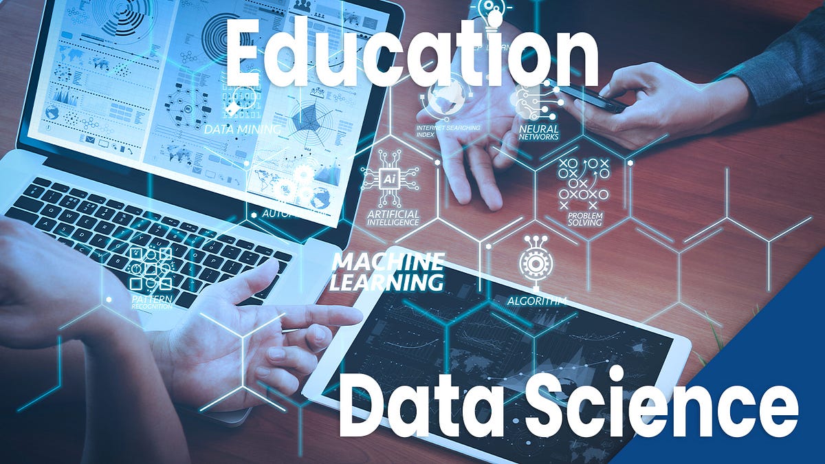 Ways To Use Data Science In Education by Jason Bodie Feb, 2023 Medium
