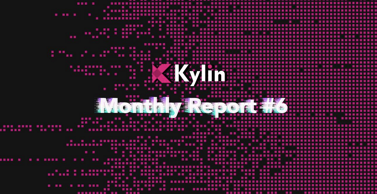 Kylin Network Monthly Report #6