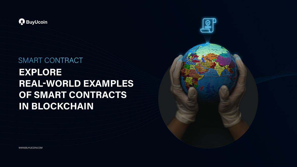Top 3 Real-World Examples of Smart Contracts in Blockchain