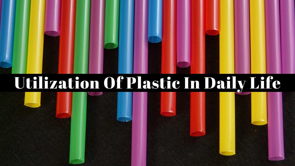 How Do Plastics Serve Us In Our Daily Life? by Plastics Fabrications