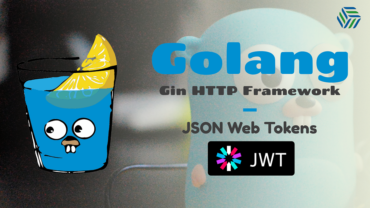 Gin HTTP Framework for Golang / Go Setting up a JSON  Token (JWT) Authorization Middleware