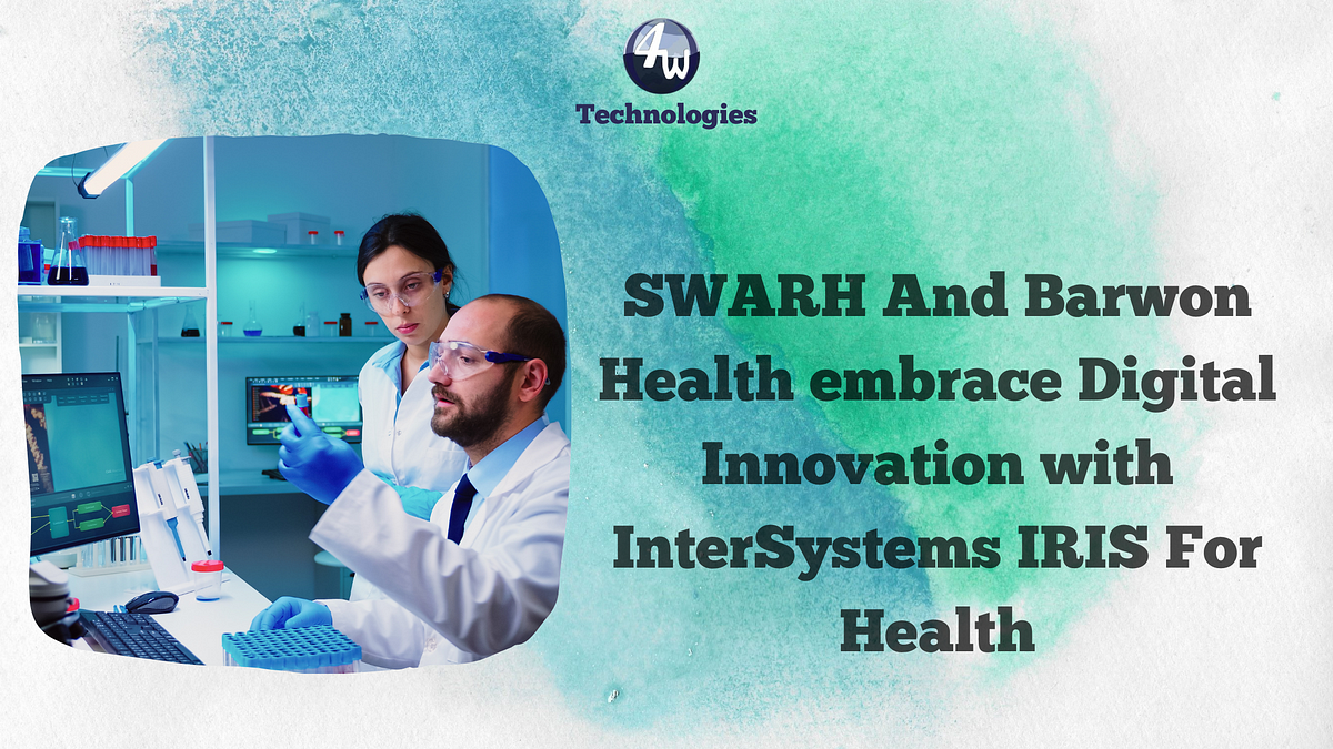 SWARH And Barwon Health Embrace Digital Innovation With InterSystems ...