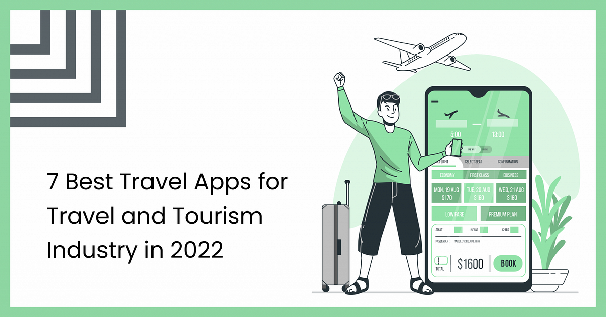 7 Best Travel Apps for Travel and Tourism Industry in 2022 | by Deliverable Services | Medium