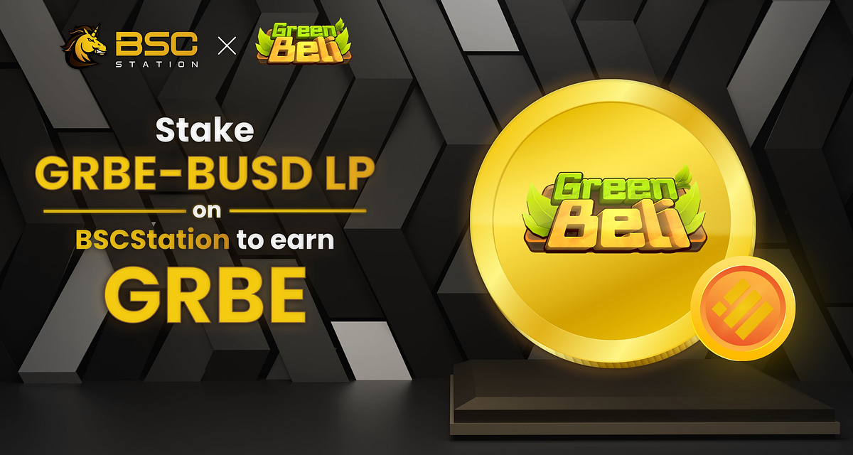 Farm Pool Stake GRBE BUSD LP Earn GRBE Going LIVE On BSCStation By 