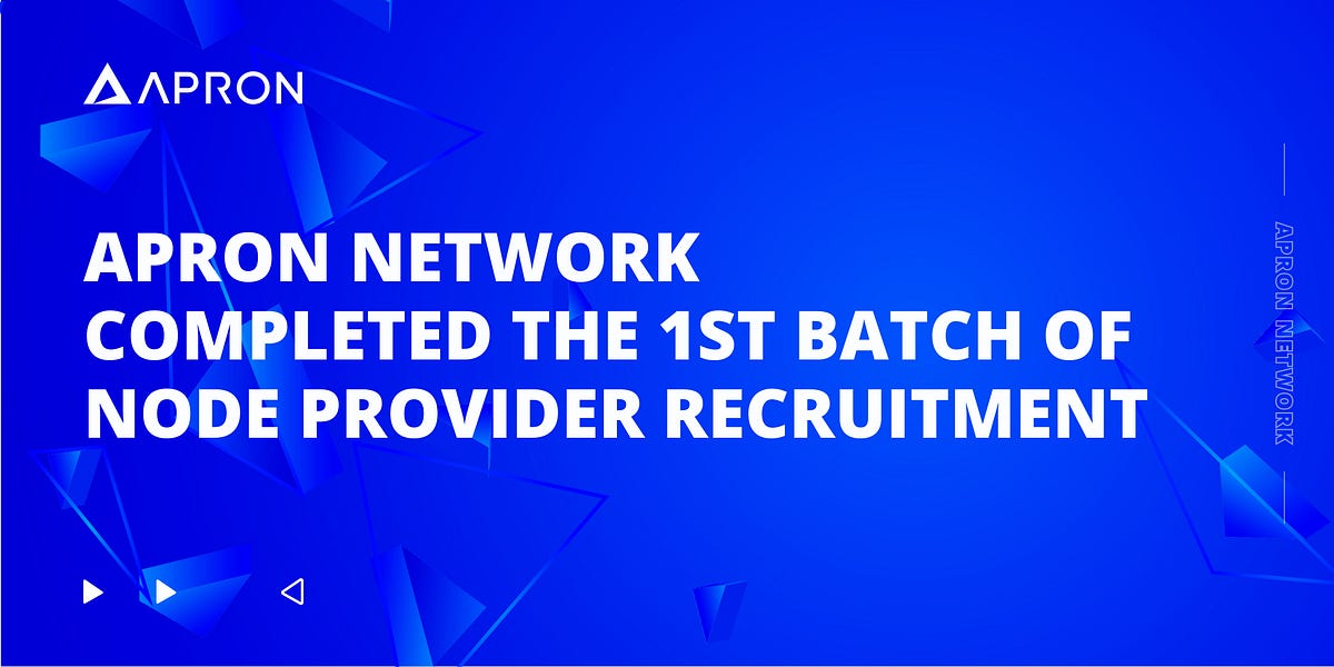 Apron Network Completed the 1st Batch of Node Provider Recruitment