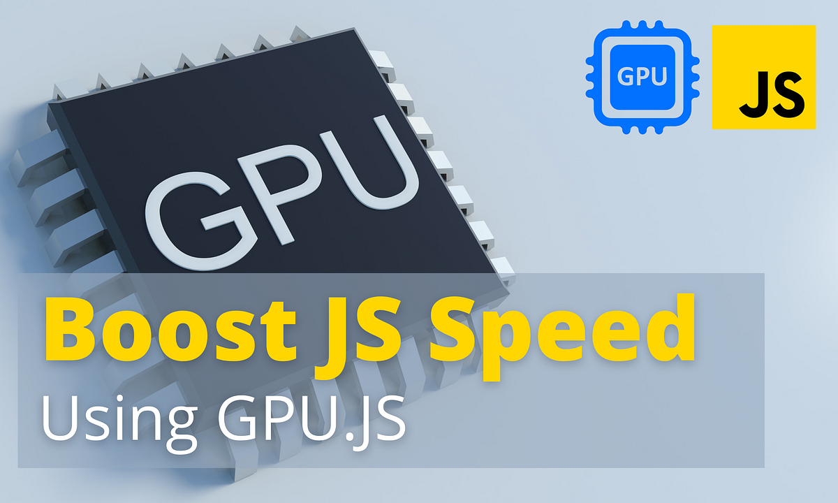 Using GPU to Improve JavaScript Performance