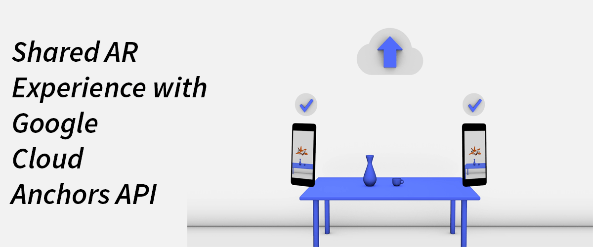 Google Cloud Anchors With Sceneform In Android By Ayusch Jain Proandroiddev