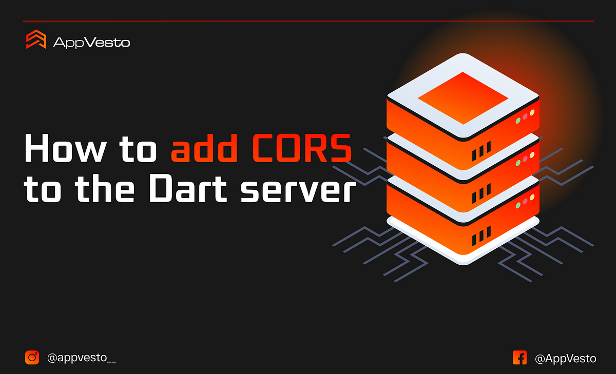 How to add CORS to the Dart server | by AppVesto LLC | Medium