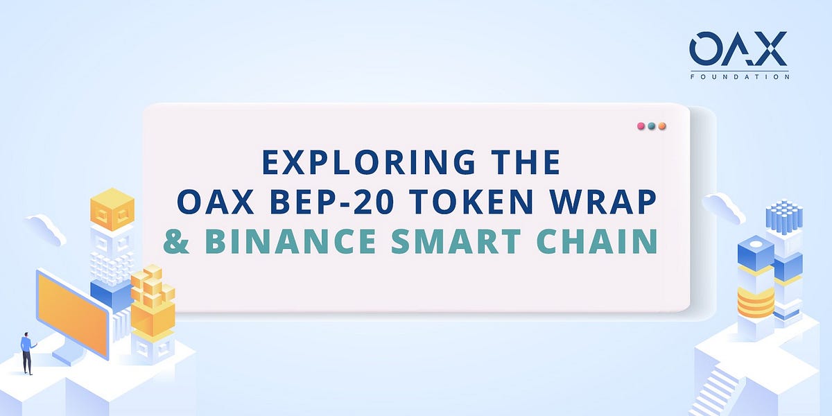 OAX BEP-20 Token and Working on Binance Smart Chain