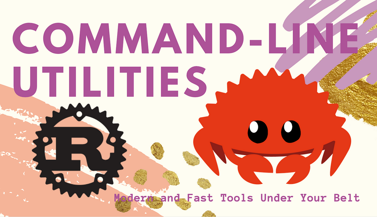 Rust-Powered Command-Line Utilities to Increase Your Productivity | by  Shinichi Okada | Towards Data Science