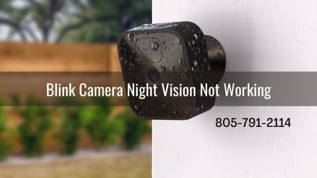 Why Blink Camera Night Vision Not Working? Quick Fix 1-8057912114 Reach Now