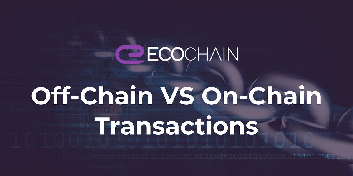 OffChain vs OnChain Transactions by ECOChain Official ECOChain