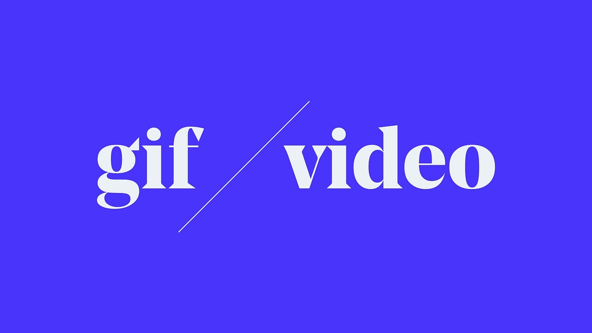 Gif Vs Video Originally Published At By Trong Nguyen Medium