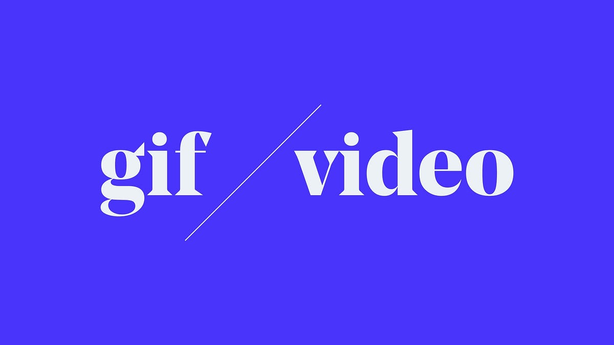 Gif Vs Video Originally Published At By Trong Nguyen Medium Gif Vs Video Originally Published At By Trong Nguyen Medium