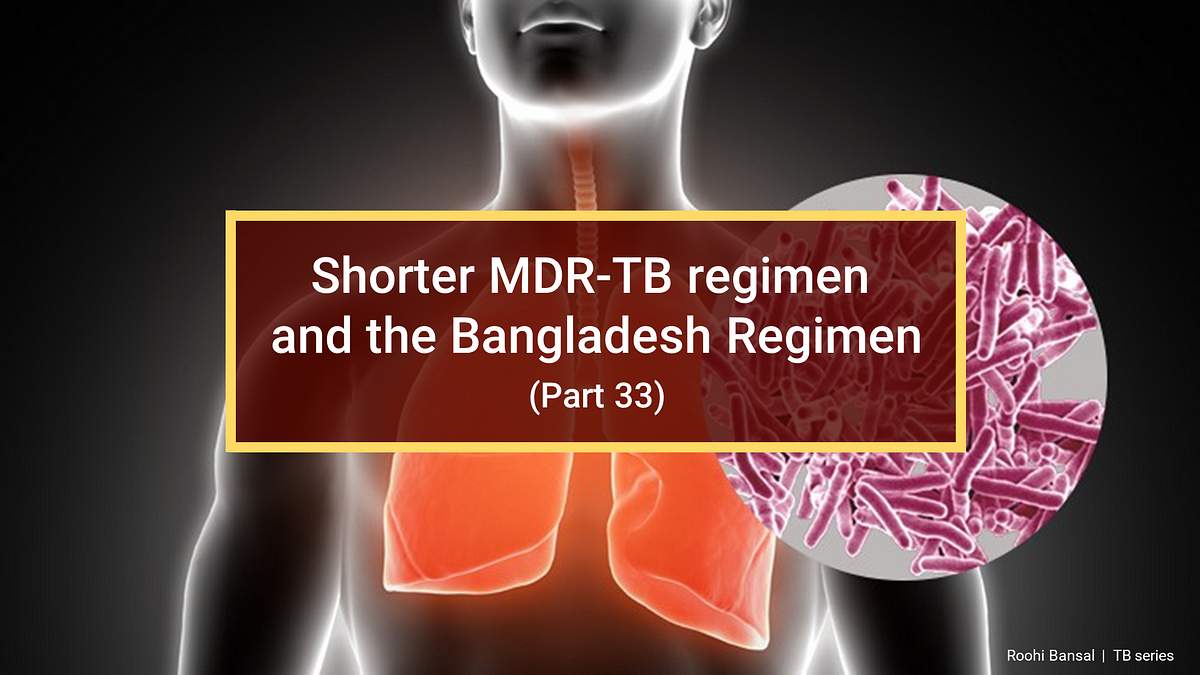 Shorter Mdr-tb Regimen And The Bangladesh Regimen (part 33) 