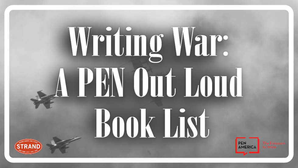 Writing War A Pen Out Loud Book List By Strand Book Store Medium