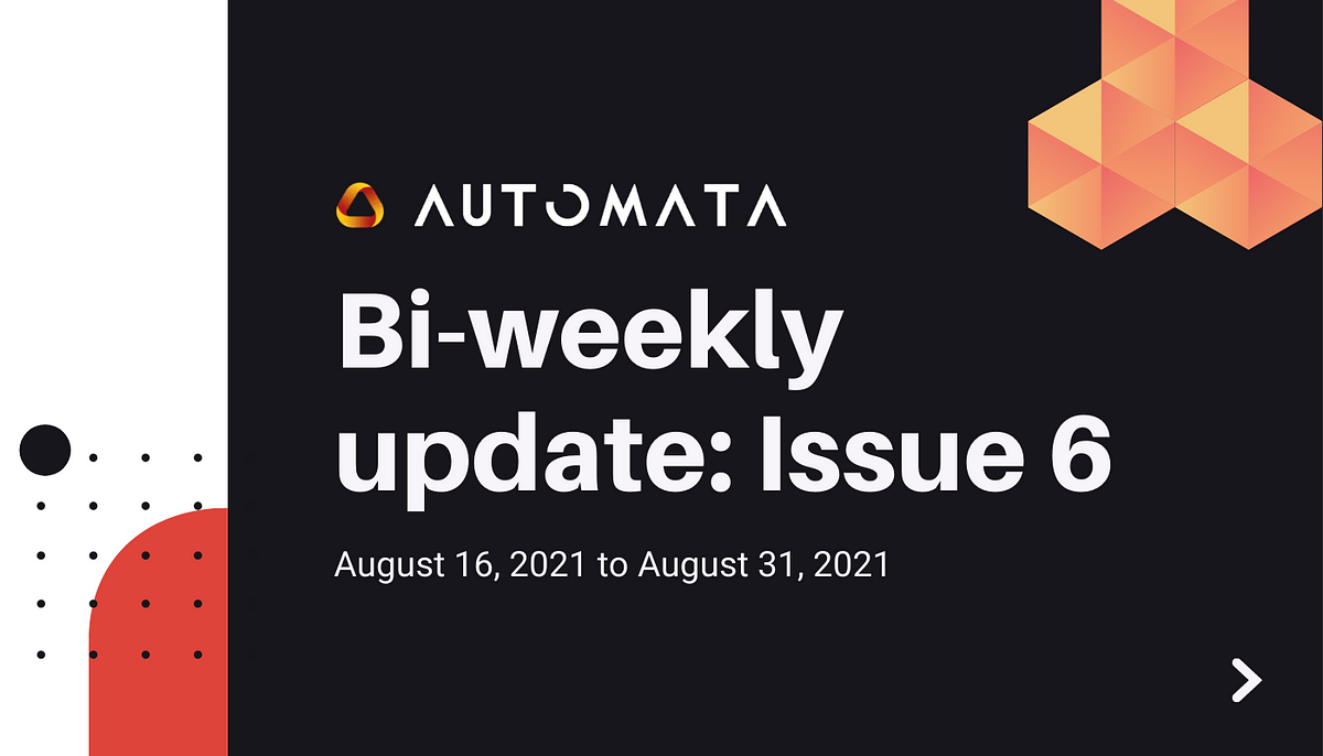 Automata’s Bi-Weekly Update: Issue 6