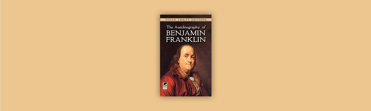 Brief Book Review The Autobiography Of Benjamin Franklin By Adam Blades Brief Book Reviews Medium