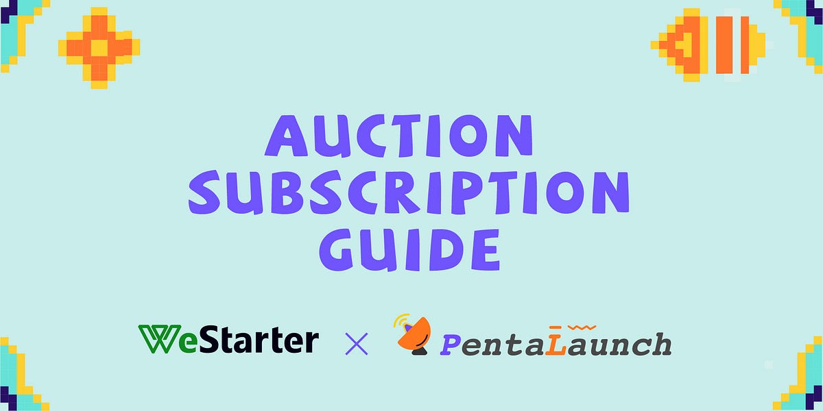 WeStarter x PentaLaunch Auction Subscription Guide