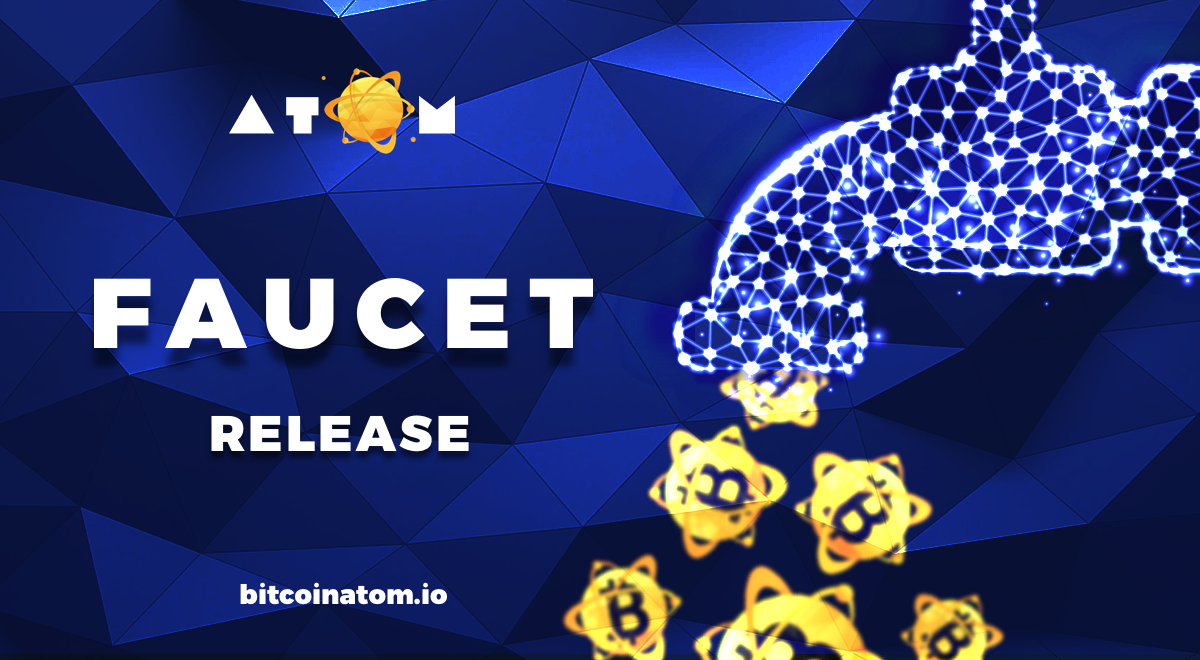 Bitcoin Atom Announces Testnet Faucet Release Bitcoin Atom Medium - 