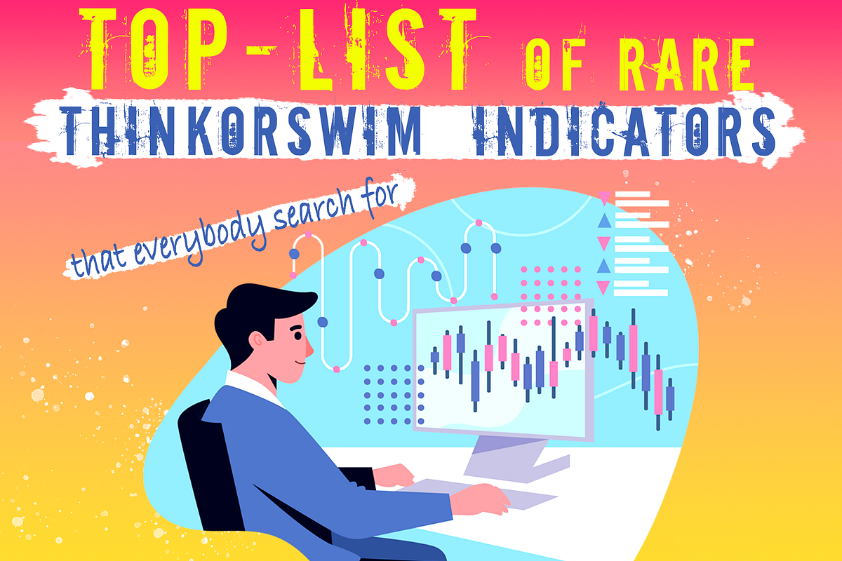 TOP-list of rare ThinkOrSwim indicators that everybody ...