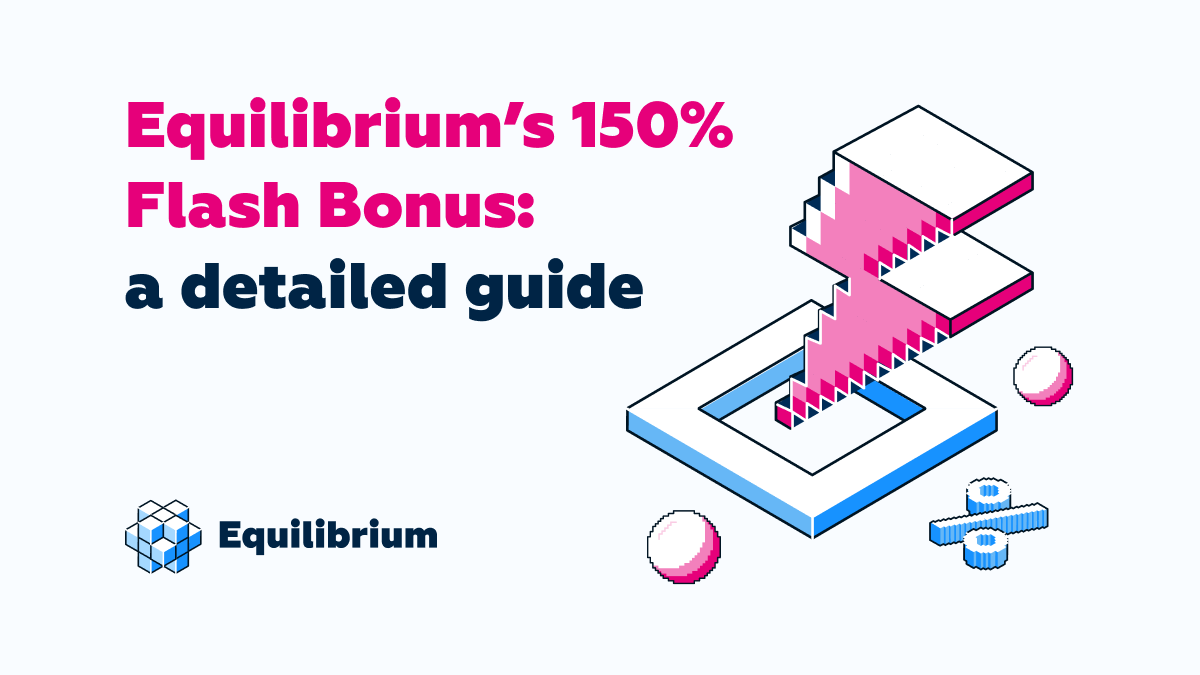 Equilibrium’s 150% Bonus Guide