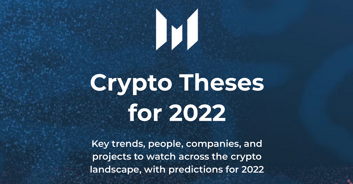 10 Highlights From Messari’s Prodigious ‘Crypto Theses for 2022’ by