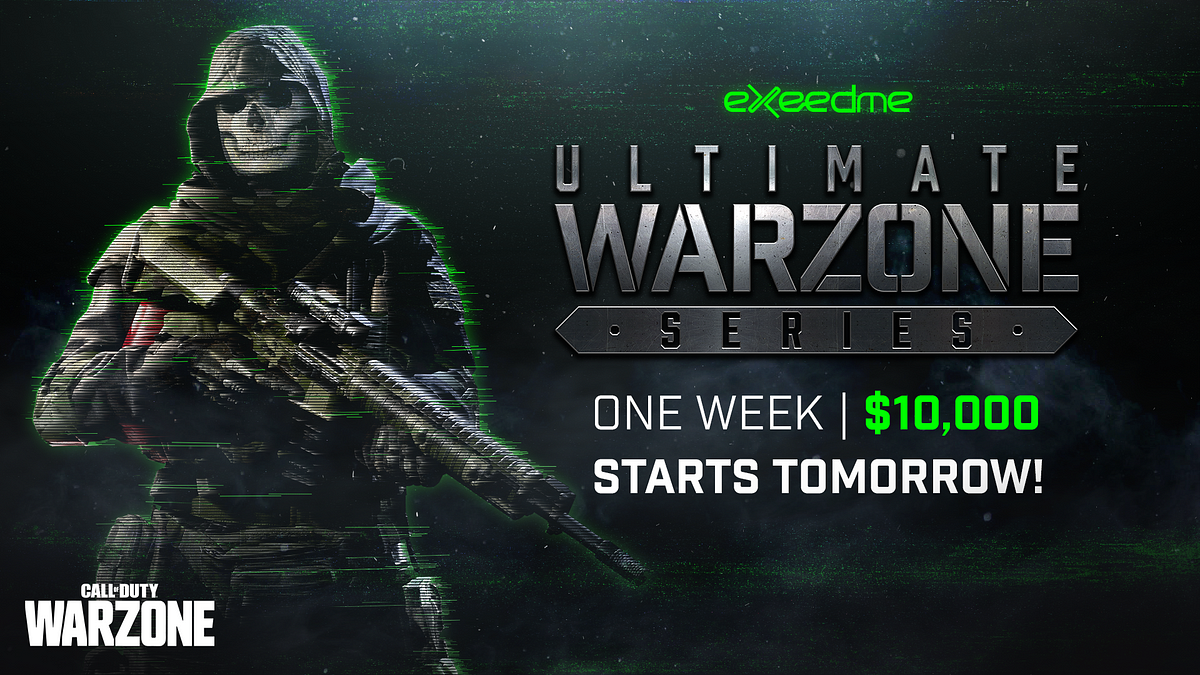 Exeedme ULTIMATE WARZONE SERIES: 1 Week and a 10 000$ Prizepool