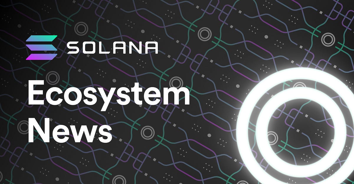 Solana Ecosystem News. A Look Into The Growing Number Of… | By Solana ...