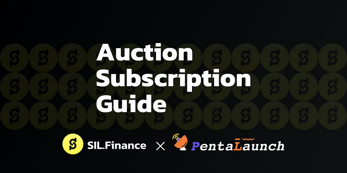SIL Finance x PentaLaunch Auction Subscription Guide