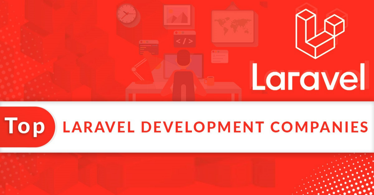 Top 10 Laravel Development Companies in 2021 (Updated) | by Scarlett Rose |  Medium | Medium