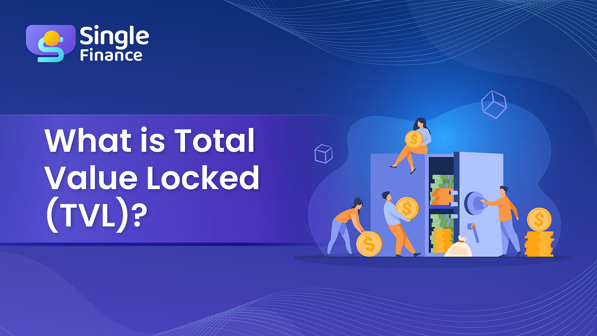 What is Total Value Locked and How to Interpret it? by Single Farmer