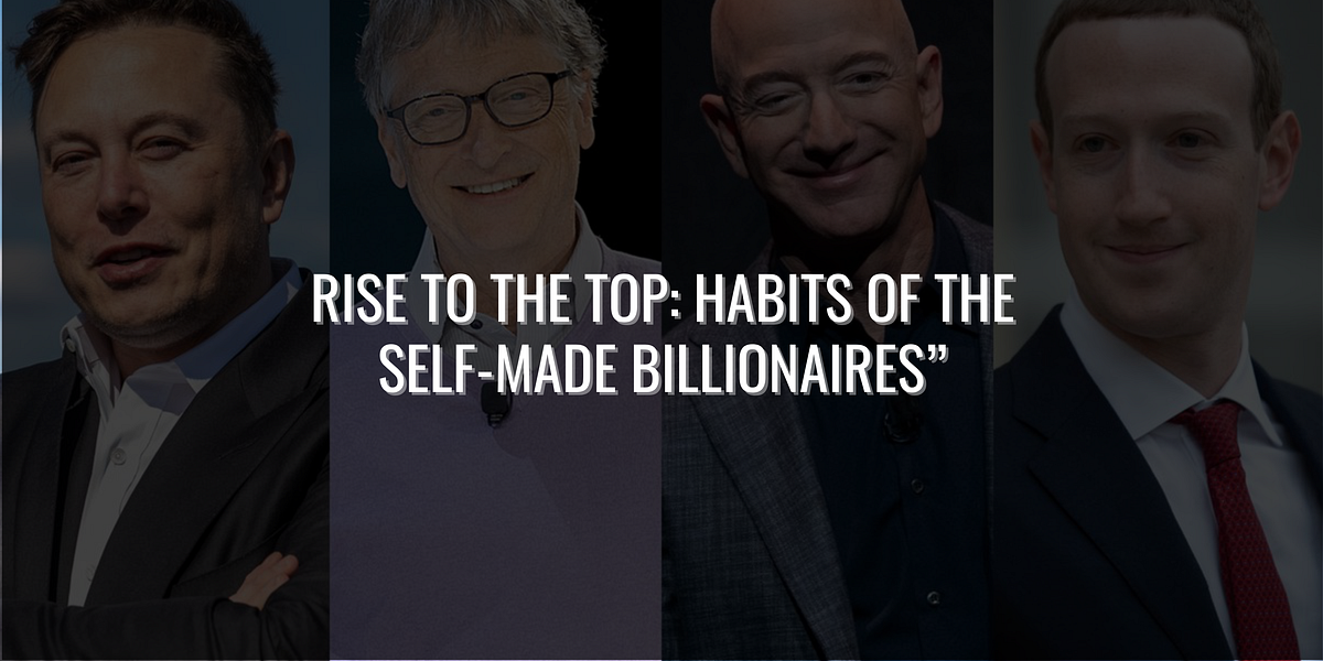 Rise to the Top The Habits and Strategies of SelfMade Billionaires” by Amrita Menon Jan