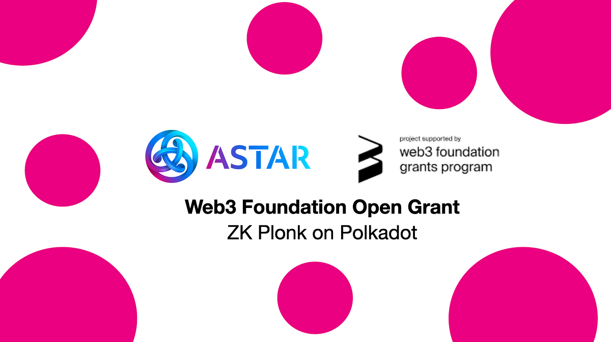 Astar Receives a Web3 Grant to Implement ZK Plonk on Polkadot