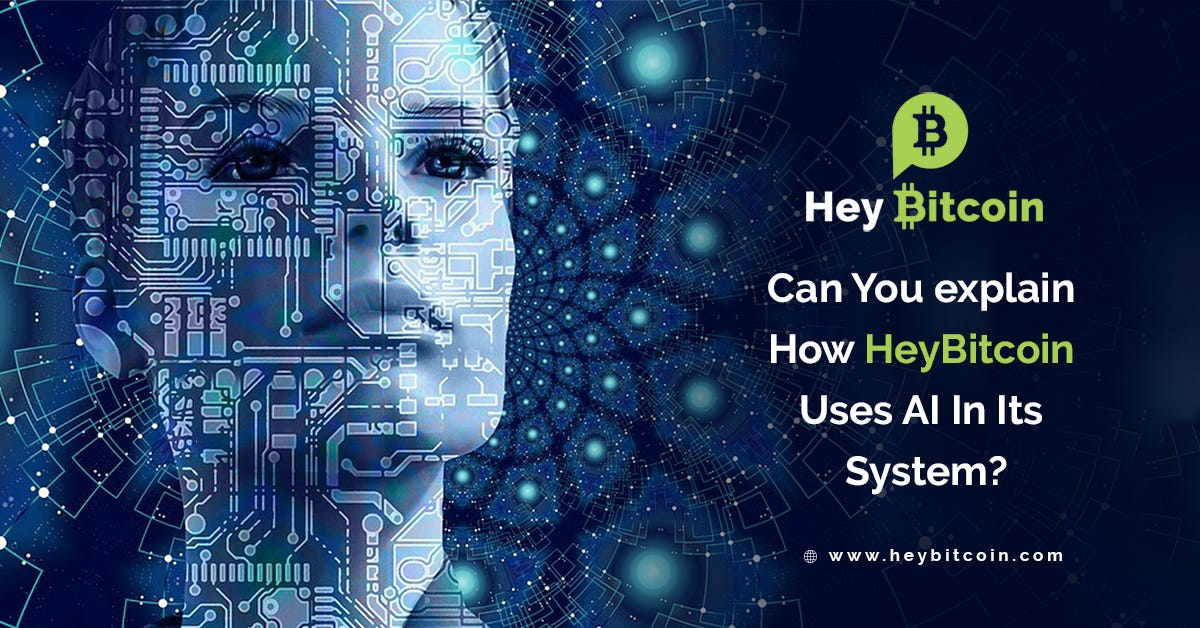 Can You explain How HeyBitcoin Uses AI In Its System? | by Hey Bitcoin ...