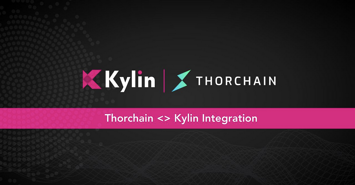 Kylin Goes THORChain: A Handy Guide to the THORChain Integration