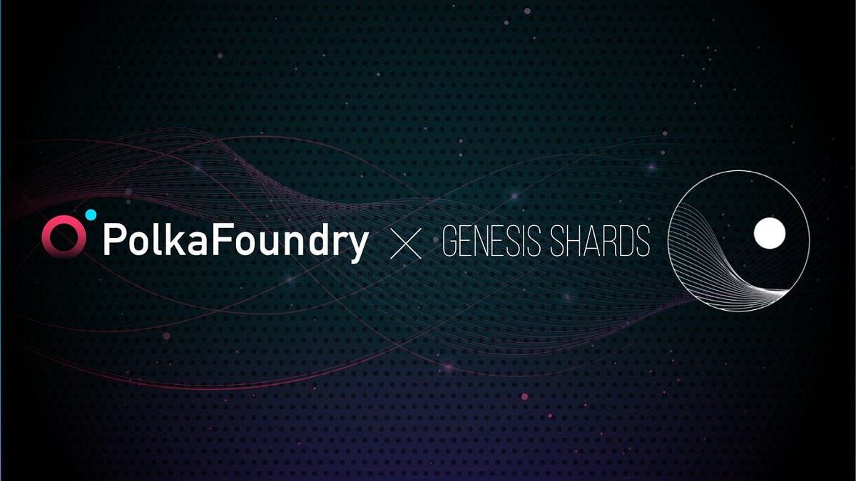 Genesis Shards to Develop its Liquidity Engine on PolkaFoundry to Support Pre-IDO Token Markets