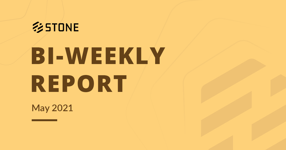 STONE MONTHLY REPORT (MAY 2021)