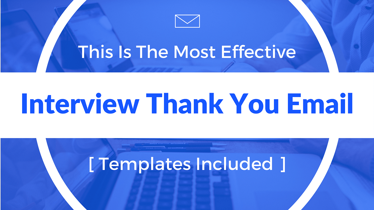This Is The Most Effective Post Interview Thank You Email By Austin Belcak Mission Org Medium