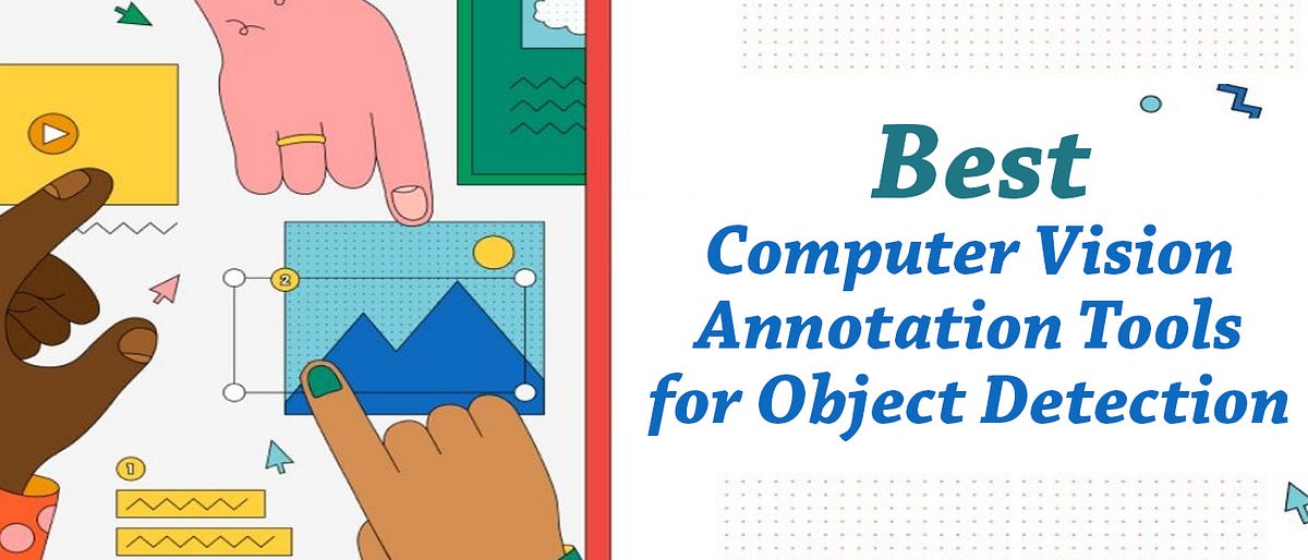 Top 5 Computer Vision Annotation Tools for Object Detection | by Gaurav ...