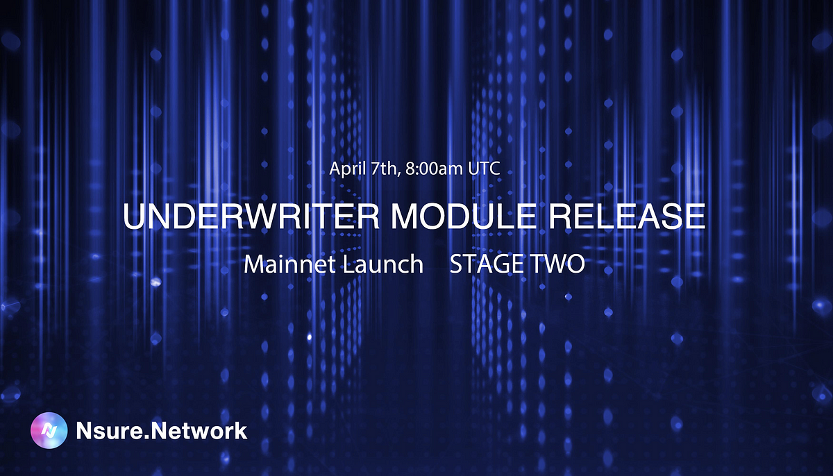 Mainnet Launch: Stage Two, Underwriter Module release