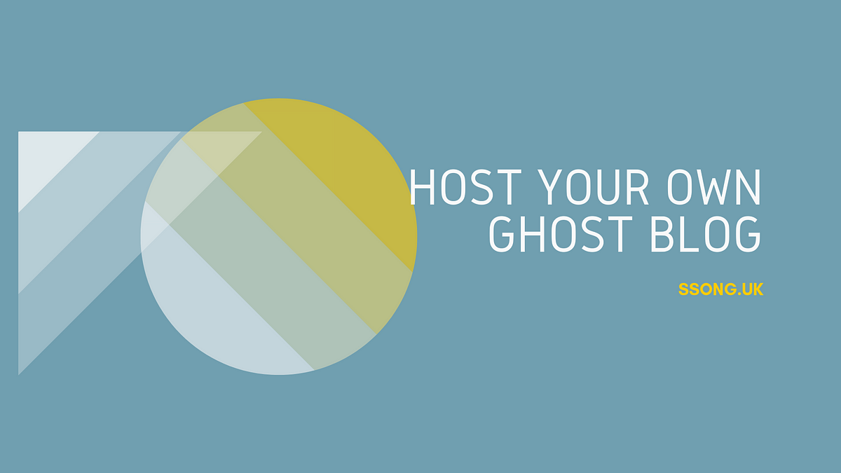 Hosting your own Ghost blog — Part 1 | by Sang Song | FAUN Publication