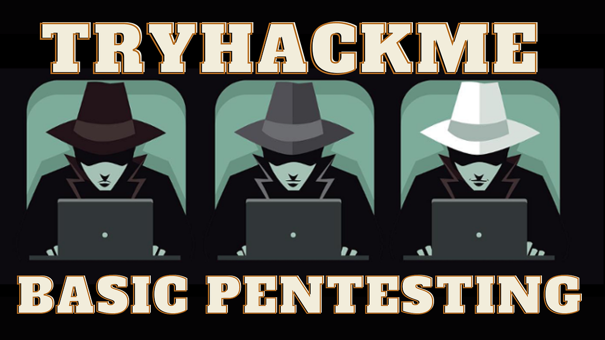 TryHackMe Basic Pentesting. by Cybertrinchera Medium CodeX