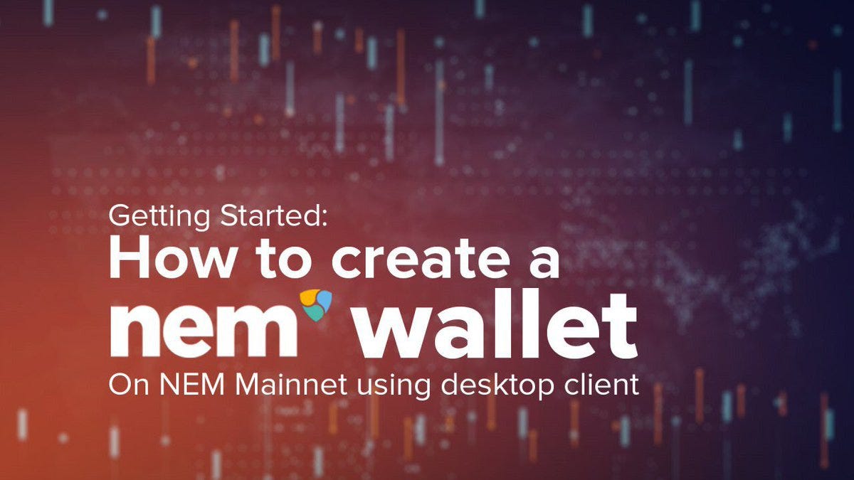 How To Create A Nem Wallet Easy Step By Step Guide On Setting Up By Nem Australia New Zealand Official Editor Medium