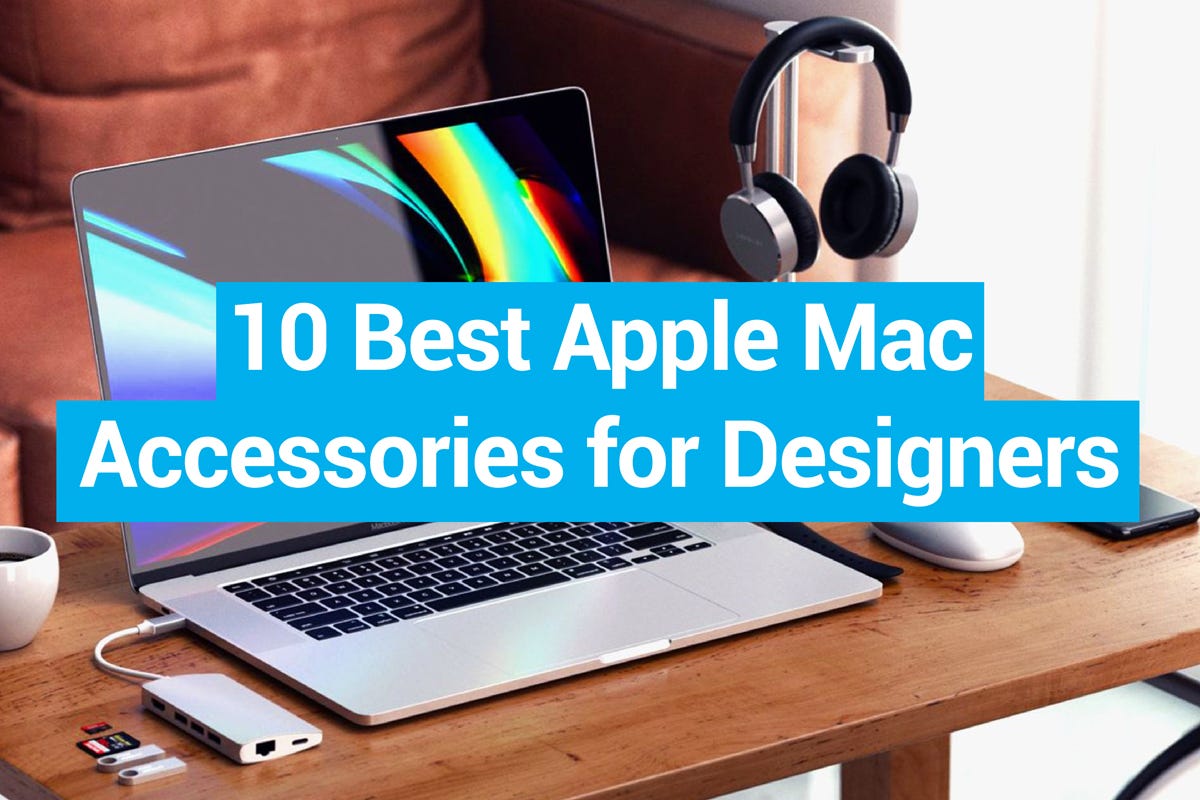 Best Mac Accessories for Creatives to Buy In 2022 | Ebaqdesign™