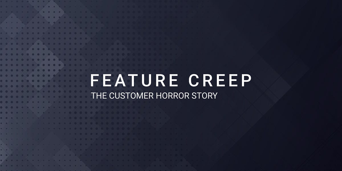 Feature creep, what is it and how it affects your customers UX Collective