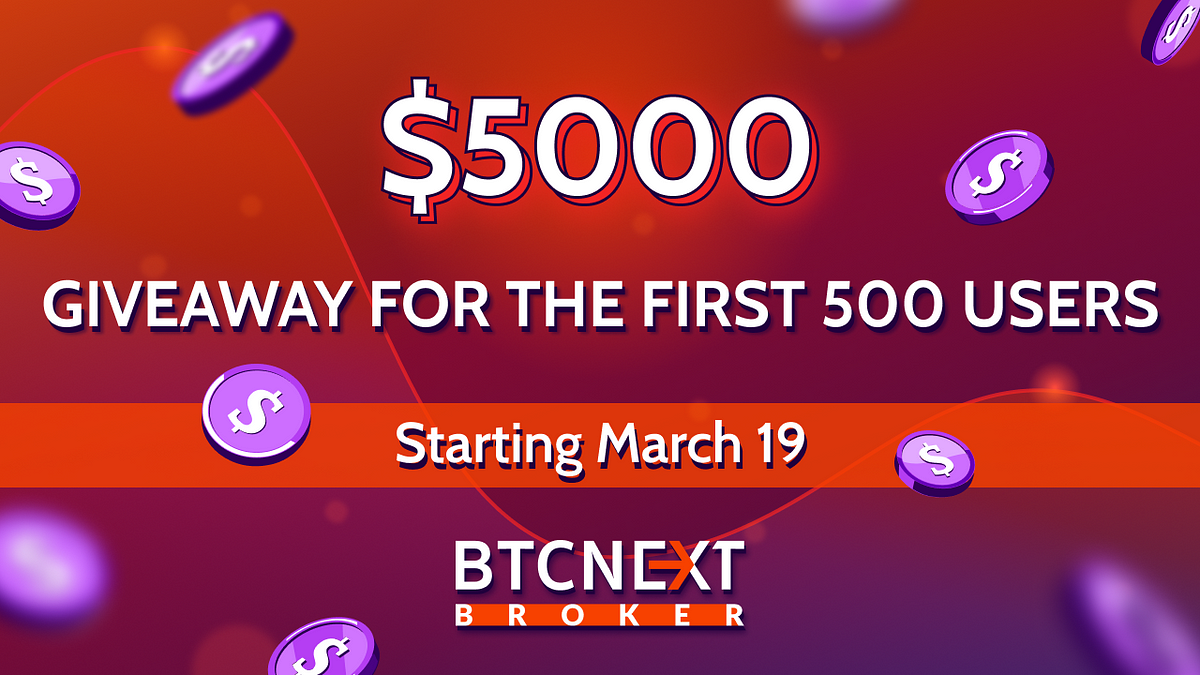 Global Updates and $5,000 Giveaway on the BTCNEXT Broker ...