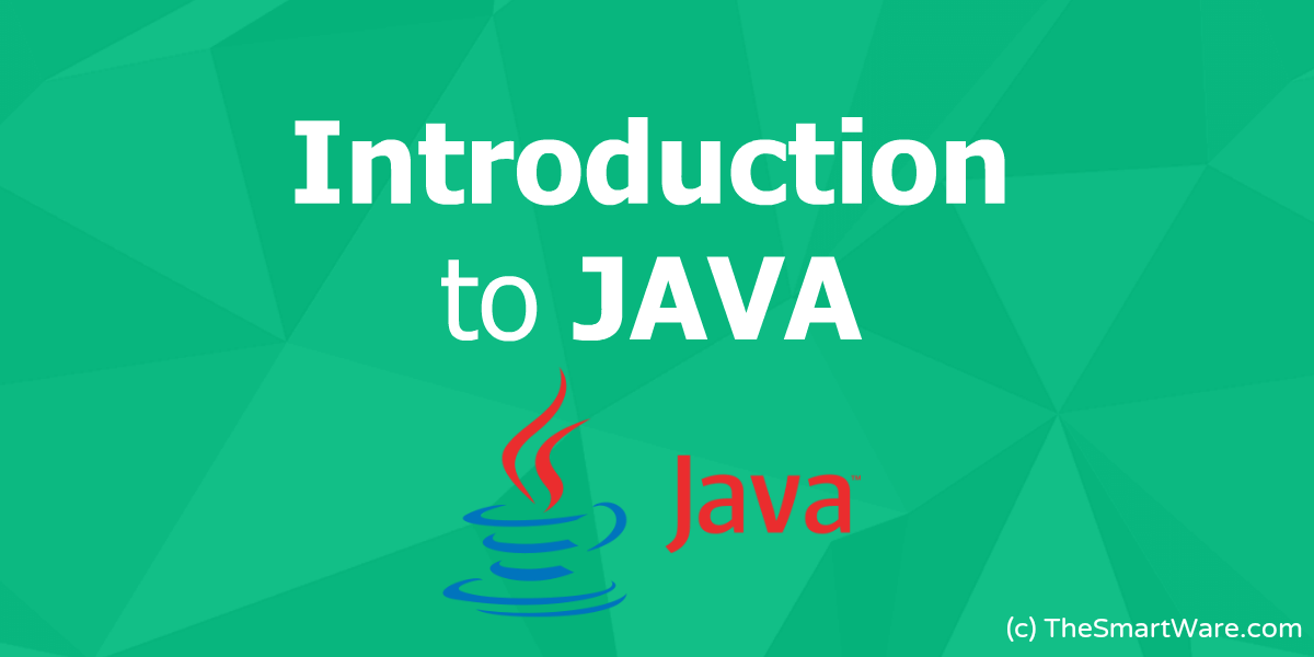 Introduction to JAVA (Basics & Features of JAVA) | by The SmartWare ...