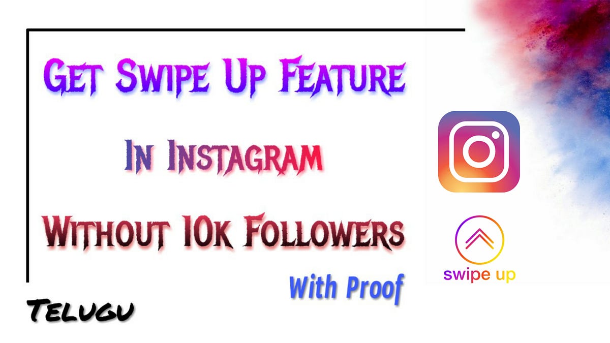 How To Get Swipe Up Feature On Instagram Without 10k Followers Get Swipe Up Feature In Instagram By Djraghu Smiley Medium