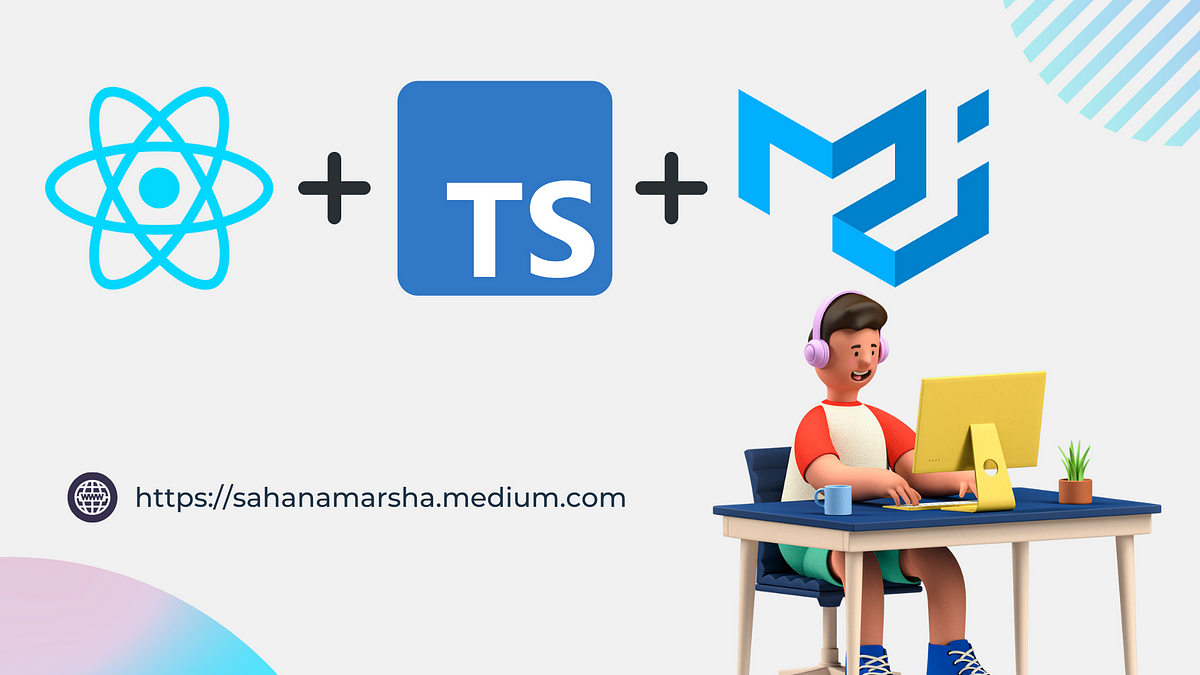Let's Setup a React TypeScript Project With Material UI & React Router | by  Sahan Amarsha | Level Up Coding